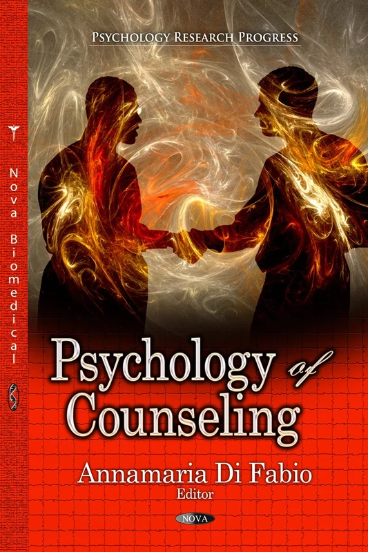 PSYCHOLOGY OF COUNSELING (Psychology Research Progress: Psychology of Emotions, Motivations and Action)
