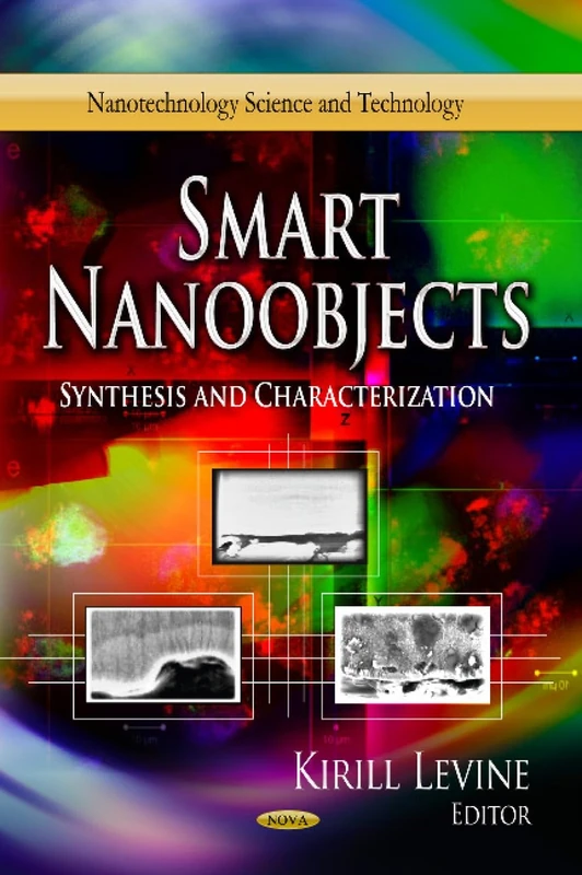 Smart Nanoobjects: Synthesis & Characterization (Nanotechnology Science and Technology)