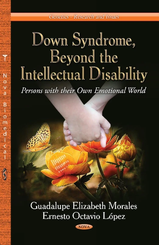 DOWN SYNDROME BEYOND THE INTEL: Persons with their Own Emotional World (Genetics-research and Issues)