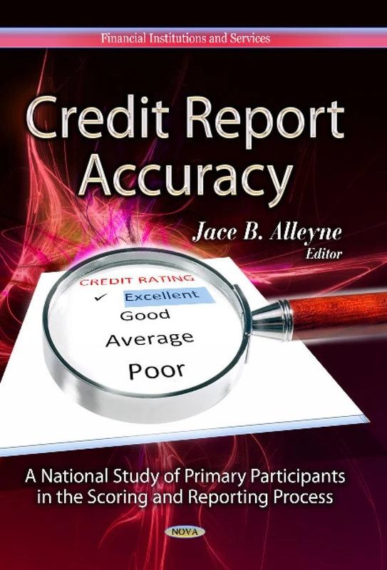 CREDIT REPORT ACCURACY: A National Study of Primary Participants in the Scoring & Reporting Process