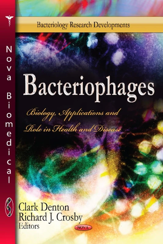 Bacteriophages: Biology, Applications & Role in Health & Disease (Bacteriology Research Developments: Microbiology Research Advances)