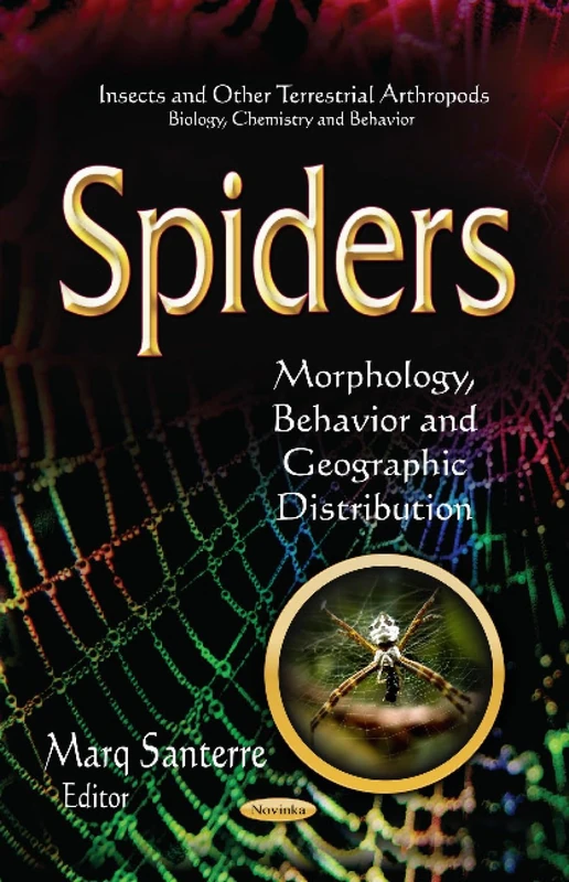 Spiders: Morphology, Behavior & Geographic Distribution (Insects and Other Terrestrial Arthropods: Biology, Chemistry and Behavior: Animal Science, Issues and Professions)