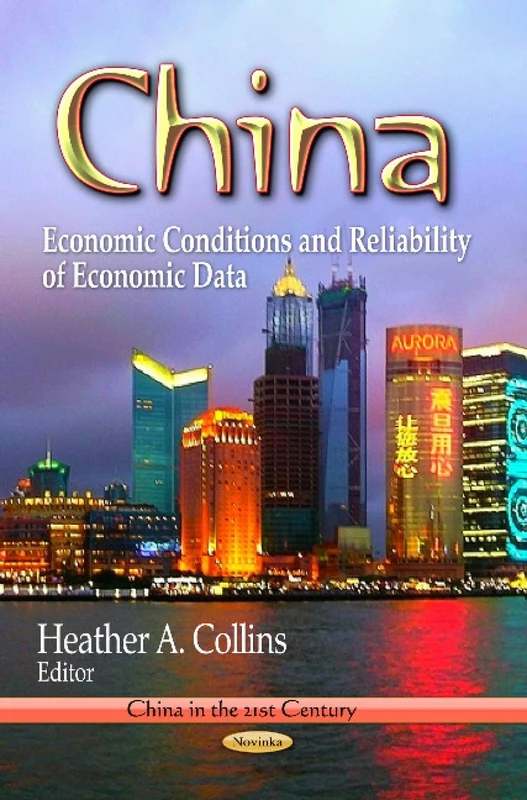 China: Economic Conditions & Reliability of Economic Data (China in the 21st Century)