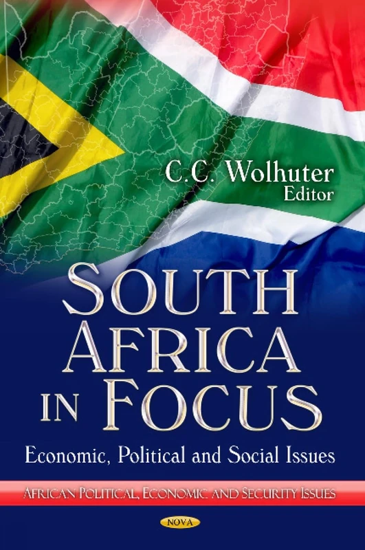SOUTH AFRICA IN FOCUS: Economic, Political & Social Issues (African Political, Economic, and Security Issues)