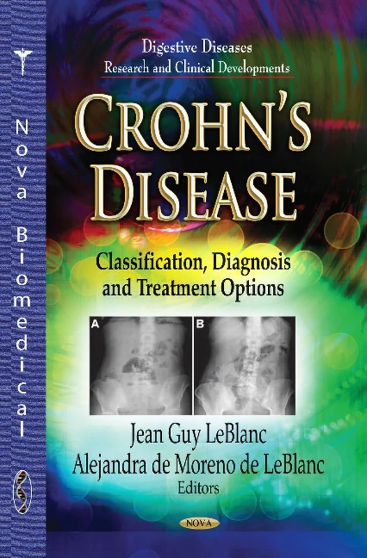CROHNS DISEASE: Classification, Diagnosis & Treatment Options (Digestive Diseases-research and Clinical Developments)