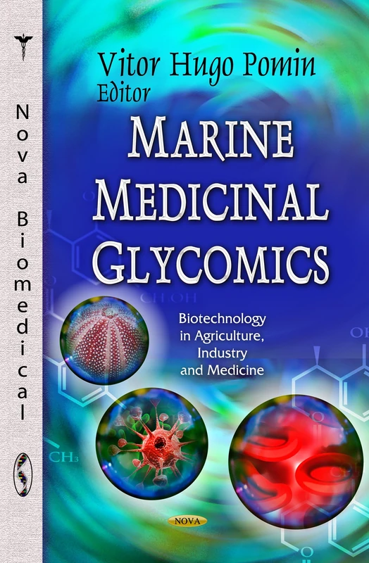 Marine Medicinal Glycomics (Biotechnology in Agriculture, Industry and Medicine: Biochemistry Research Trends)