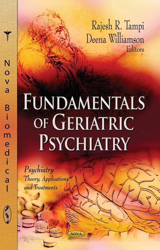 Fundamentals of Geriatric Psychiatry (Psychiatry - Theory, Applications and Treatments)