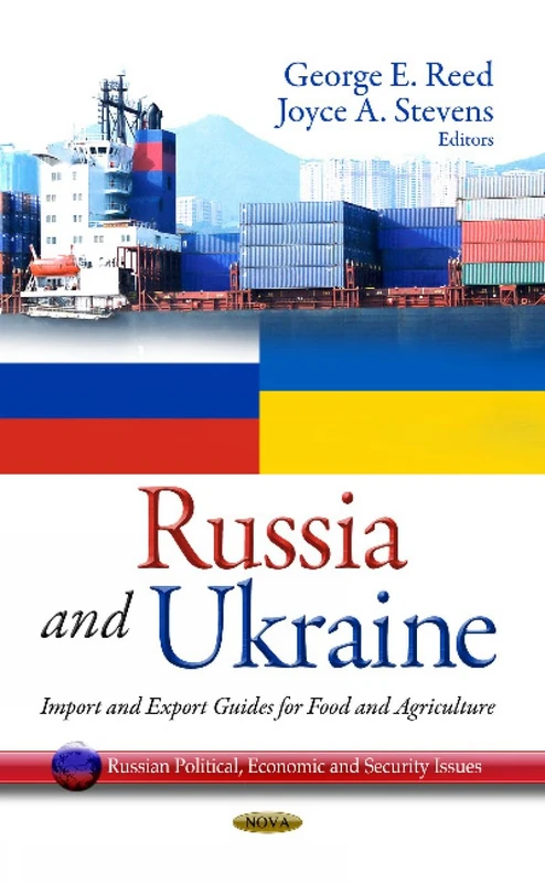 RUSSIA UKRAINE IMPORT EXP.: Import & Export Guides for Food & Agriculture (Russian Political, Economic, and Security Issues: Global Agriculture Developments) - Image 1