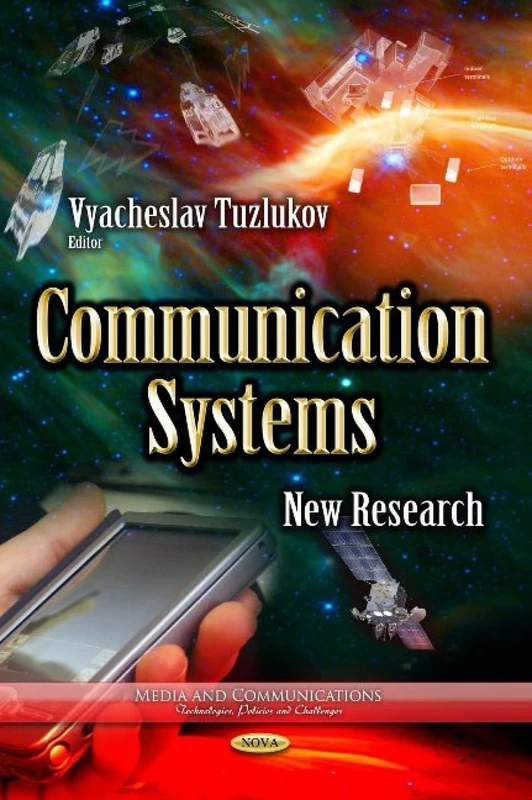 Communication Systems: New Research (Media and Communications - Technologies, Policies and Challenges)