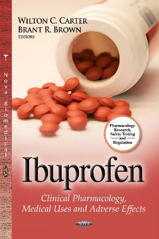 Ibuprofen: Clinical Pharmacology, Medical Uses & Adverse Effects (Phamacology-research, Safety Testing and Regulation)
