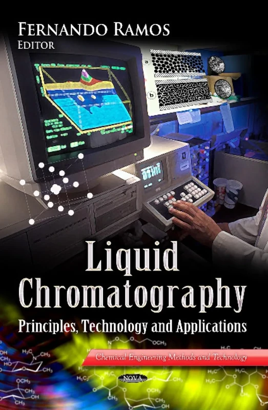 LIQUID CHROMATOGRAPHY PRINCIP.: Principles, Technology & Applications (Chemical Engineering Methods and Technology)