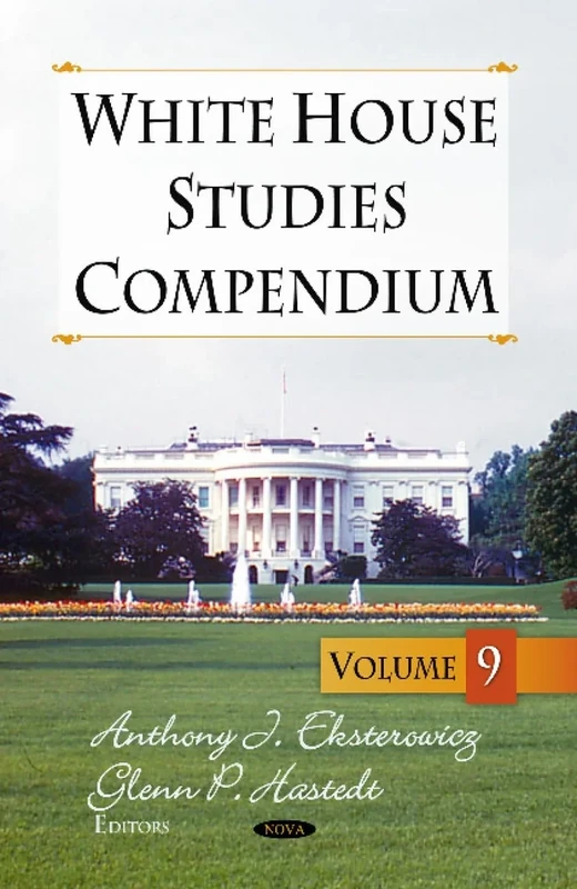 WHITE HOUSE STUDIES COMP.V.09: Volume 9 (White House Studies Compendium)