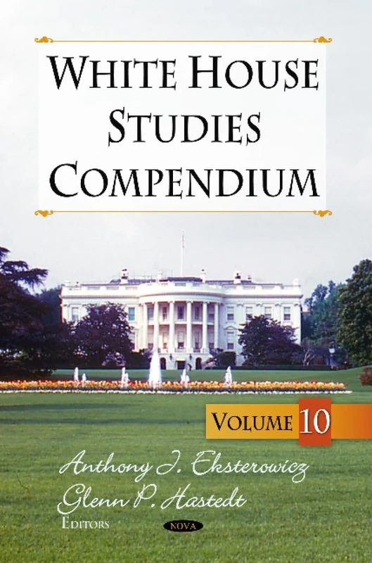 White House Studies Compendium: Volume 10
