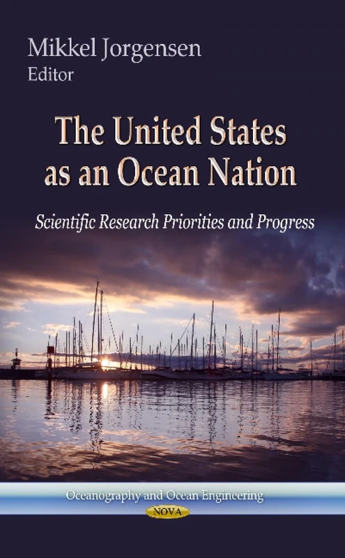 UNITED STATES AS AN OCEAN NATION: Scientific Research Priorities & Progress (Oceanography and Ocean Engineering)