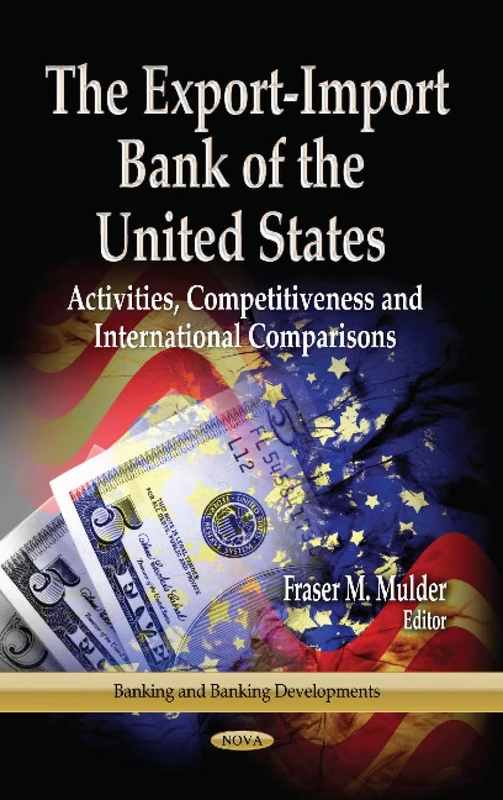 EXPORTIMPORT BANK OF THE UNITED STATES: Activities, Competitiveness & International Comparisons (Banking and Banking Developments)