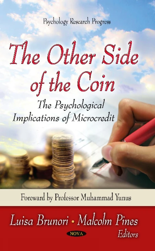 OTHER SIDE OF THE COIN: The Psychological Implications of Microcredit (Psychology Research Progress: Economic Issues, Problems and Perspectives)