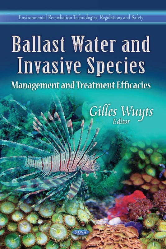 Ballast Water & Invasive Species: Management & Treatment Efficacies (Environmental Remediation Technologies, Regulations and Safety)