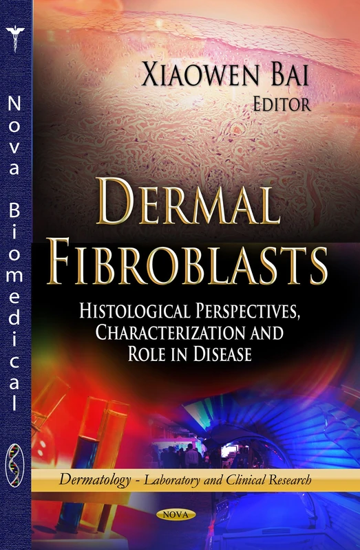 Dermal Fibroblasts: Histological Perspectives, Characterization & Role in Disease (Dermatiology-laboratory and Clinical Research)