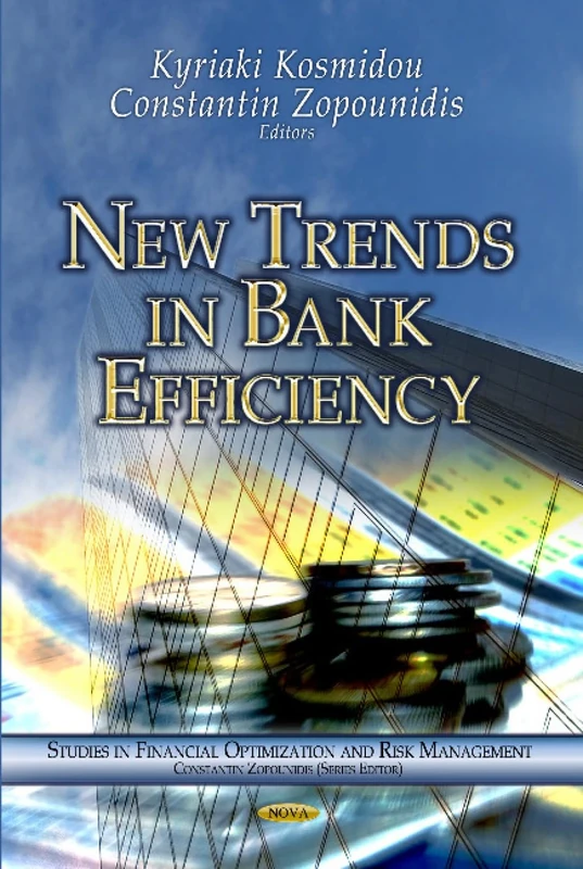 NEW TRENDS IN BANK EFFICIENCY (Studies in Financial Optimization and Risk Management)
