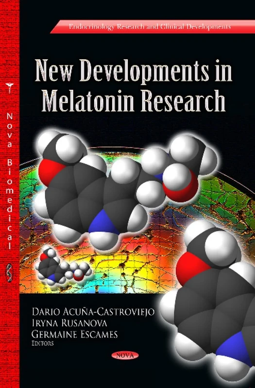 New Developments in Melatonin Research (Endocrinology Research and Clinical Developments: Biochemistry Research Trends)