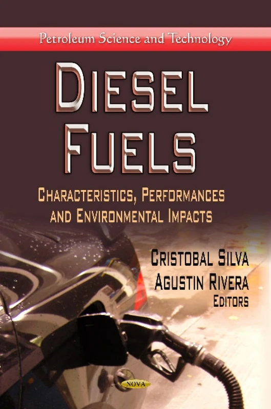 DIESEL FUELS: Characteristics, Performances & Environmental Impacts (Petroleum Science and Technology)