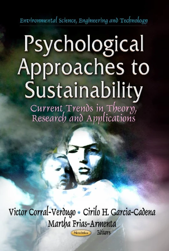 Psychological Approaches to Sustainability: Current Trends in Theory, Research & Applications (Environmental Science, Engineering and Technology)