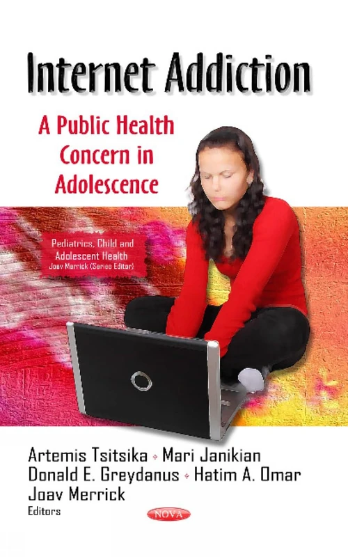 INTERNET ADDICTION PUBLIC HEAL: A Public Health Concern in Adolescence (Pediatrics, Child and Adolescent Health)