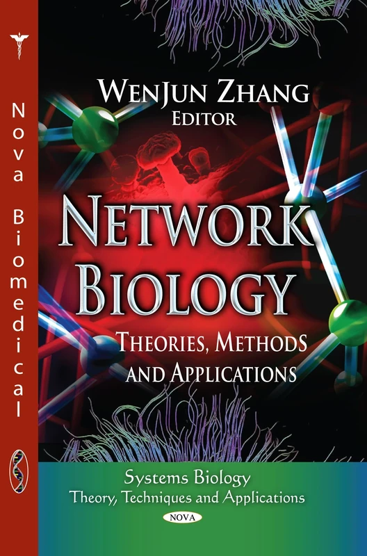 Network Biology: Theories, Methods & Applications (Systems Biology - Theory, Techniques and Application)