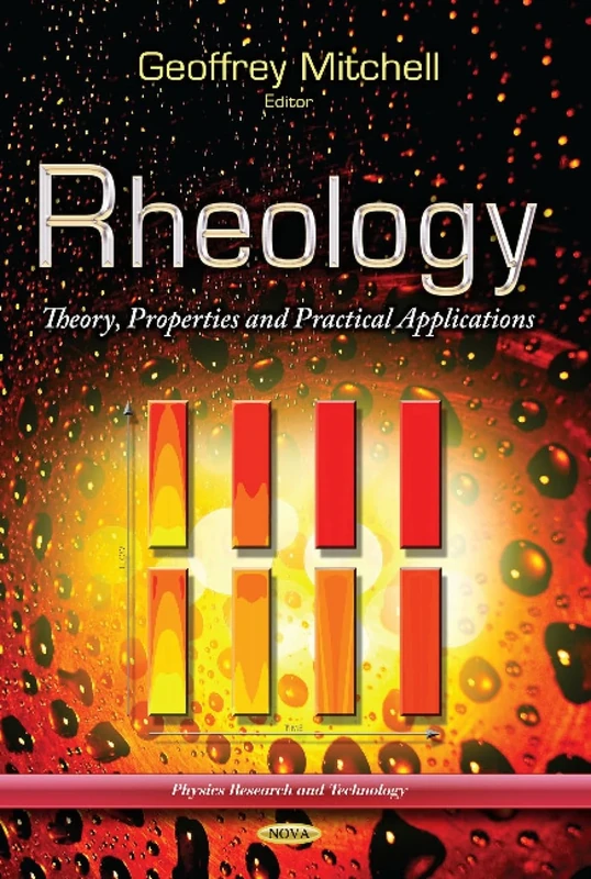 Rheology: Theory, Properties & Practical Applications (Physics Research & Technology Series) (Physics Research and Technology)