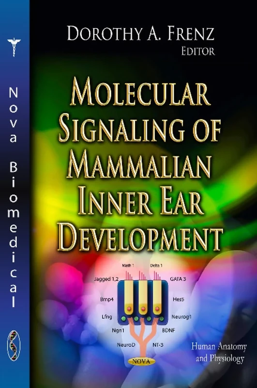 Molecular Signaling of Mammalian Inner Ear Development (Human Anatomy and Physiology: Otolaryngology Research Advance)