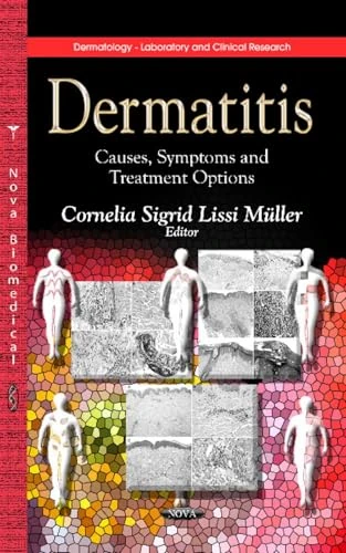 Dermatitis: Causes, Symptoms & Treatment Options (Dermatology - Laboratory and Clinical Research)