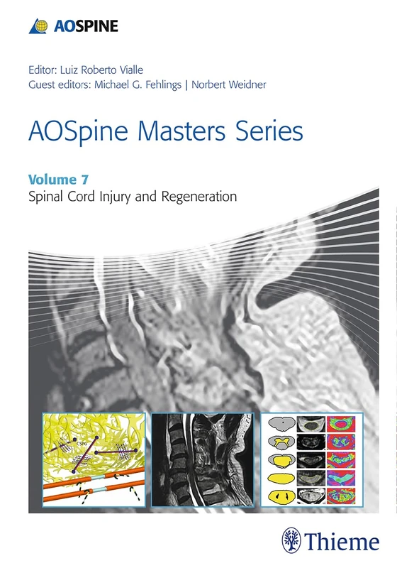 Spinal Cord Injury and Regeneration: 7 (AOSpine Masters Series)