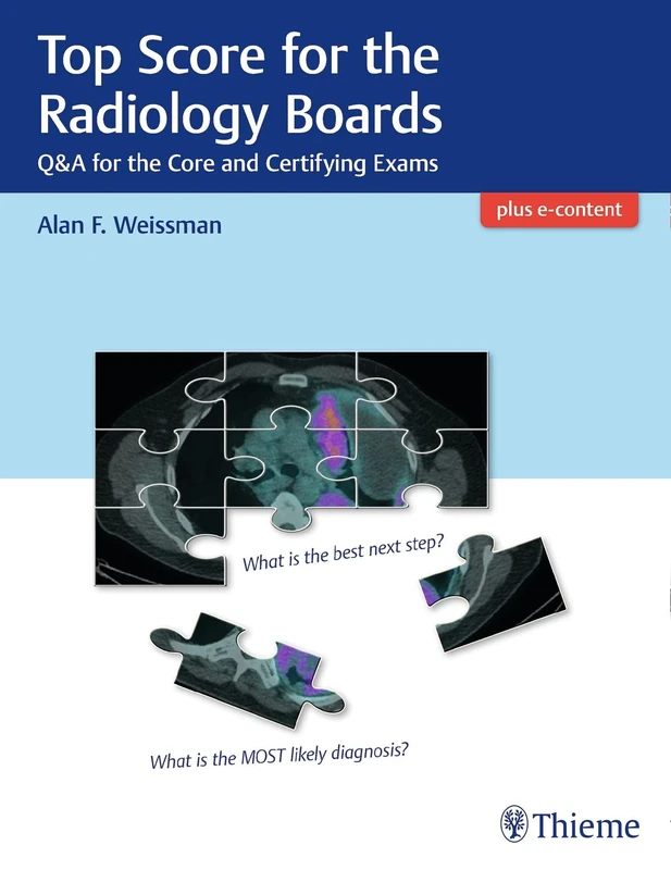 Top Score for the Radiology Boards: Q&A for the Core and Certifying Exams