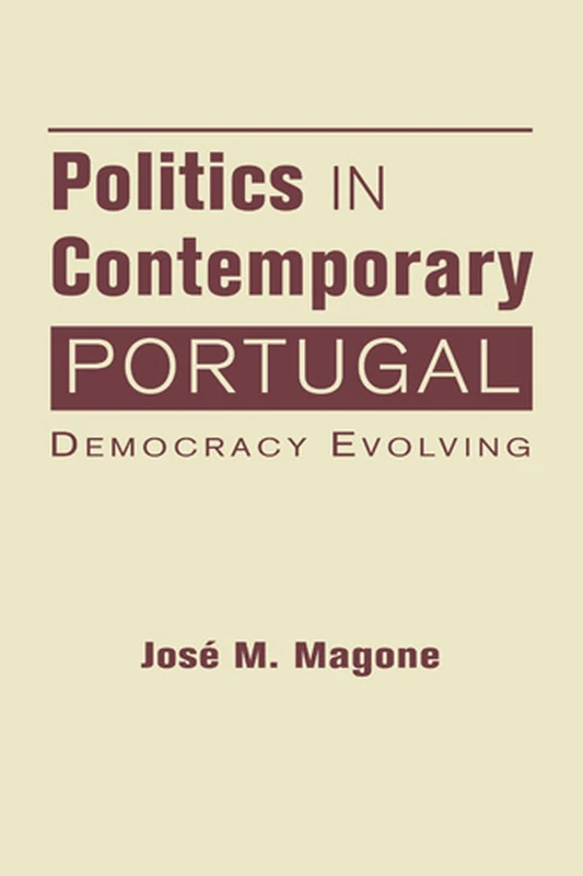 Politics in Contemporary Portugal: Democracy Evolving - Image 1