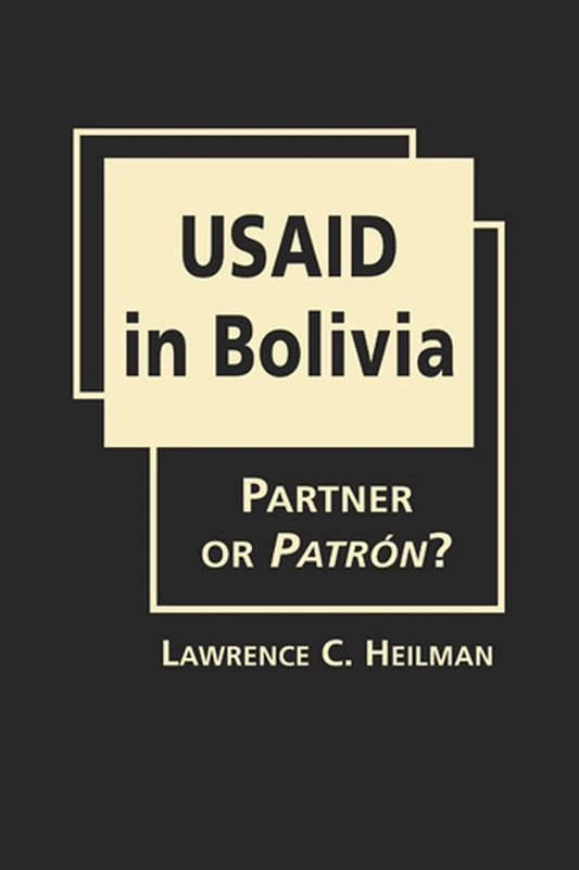 Usaid in Bolivia: Partner or Patron?