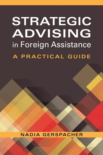 Strategic Advising for Foreign Assistance: A Practical Guide