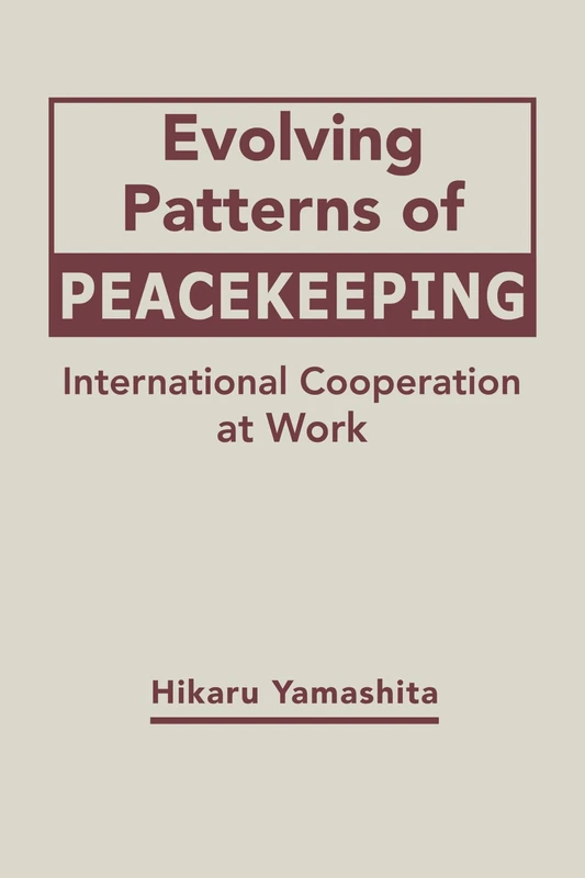 Evolving Patterns of Peacekeeping: International Cooperation at Work