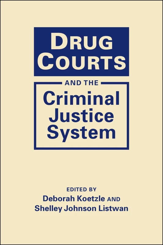 Drug Courts and the Criminal Justice System