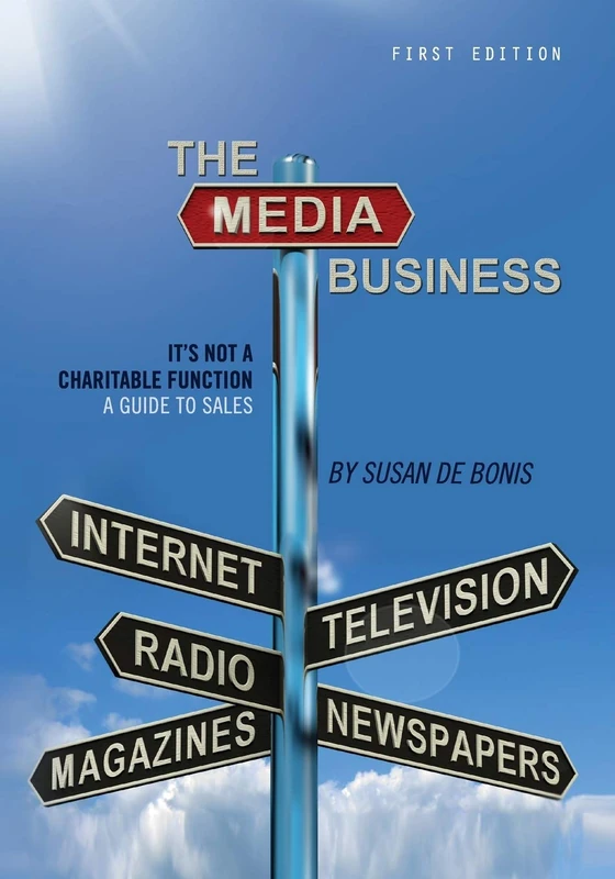 The Media Business: It's not a Charitable Function – a Guide to Sales
