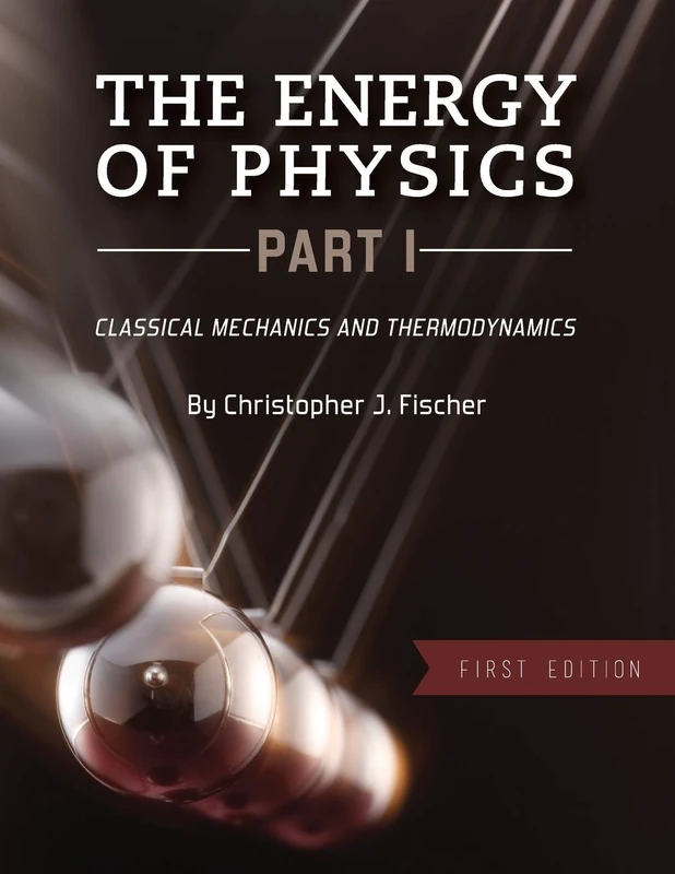 The Energy of Physics, Part I: Classical Mechanics and Thermodynamics