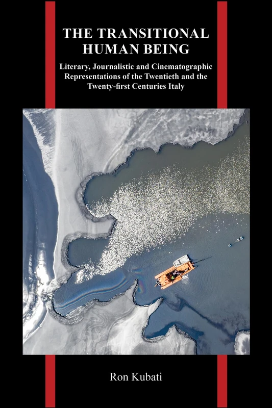 The Transitional Human Being: Literary, Journalistic, and Cinematographic Representations of the Twentieth- and the Twenty-First-Centuries Italy (Purdue Studies in Romance Literatures)