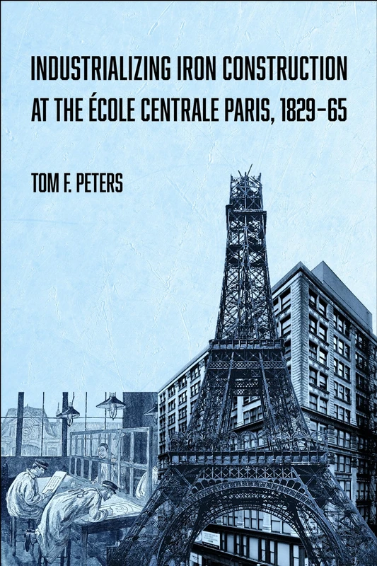 Industrializing Iron Construction at the École Centrale Paris, 1829-1865 - Image 1