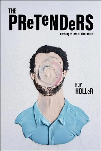 The Pretenders: Passing in Israeli Literature