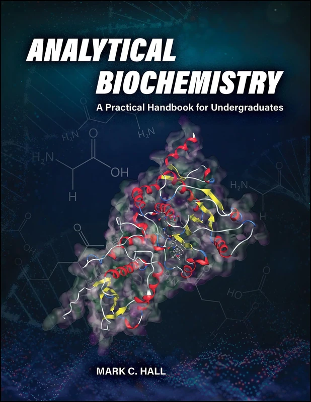 Analytical Biochemistry: A Practical Handbook for Undergraduates