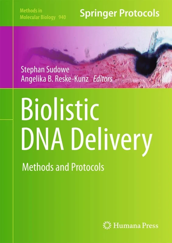 Biolistic DNA Delivery: Methods and Protocols: 940 (Methods in Molecular Biology, 940)