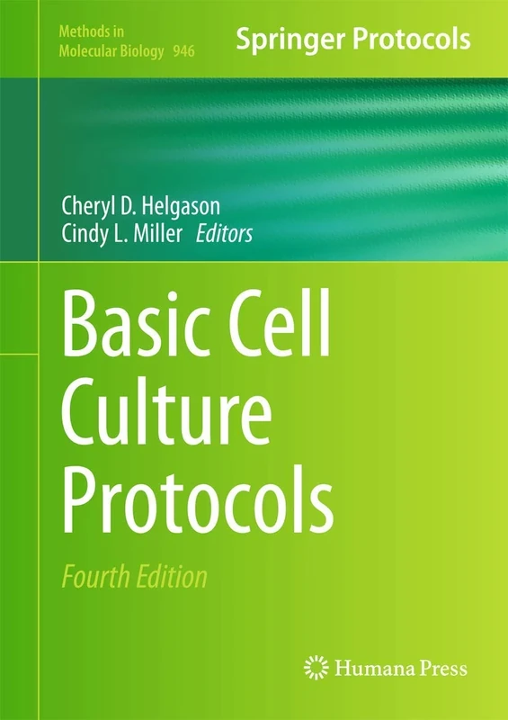 Basic Cell Culture Protocols: 946 (Methods in Molecular Biology, 946)