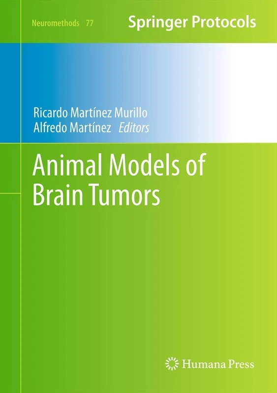 Animal Models of Brain Tumors: 77 (Neuromethods, 77)