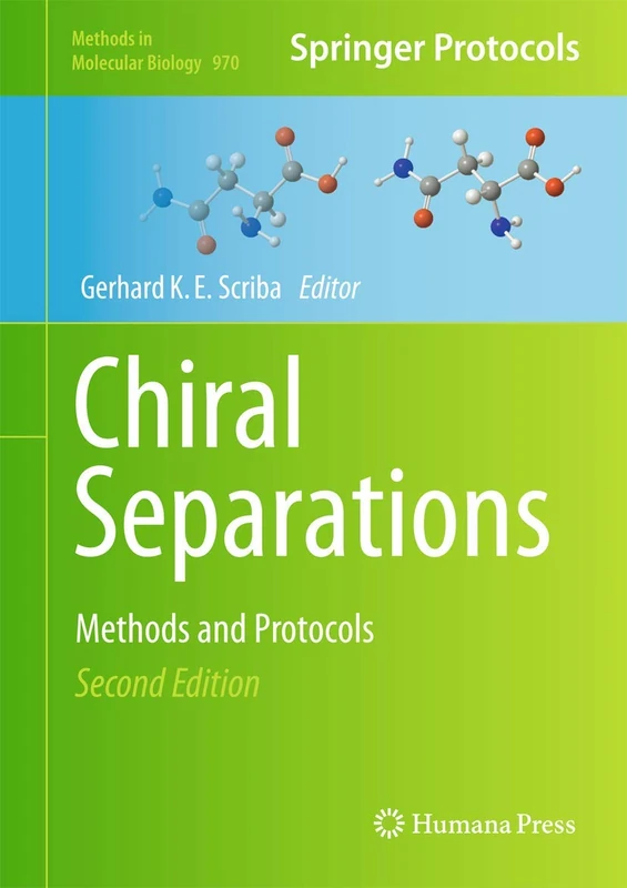 Chiral Separations: Methods and Protocols: 970 (Methods in Molecular Biology, 970)