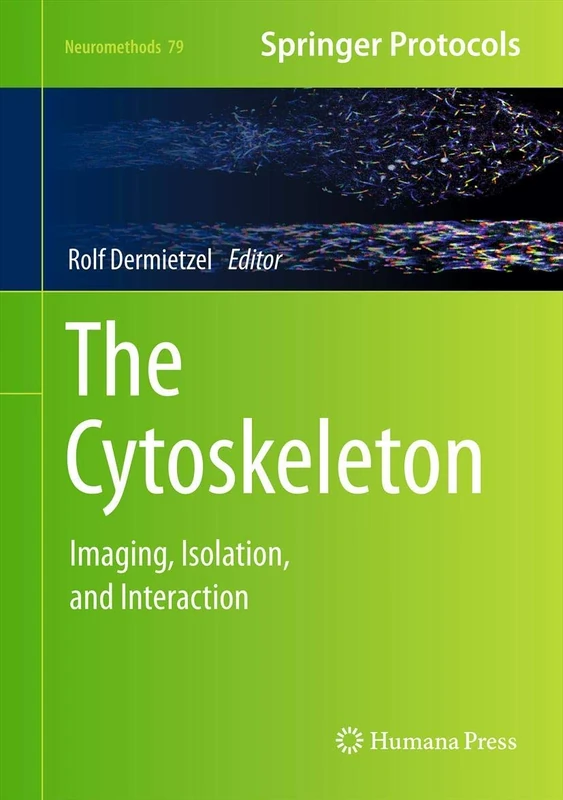 The Cytoskeleton: Imaging, Isolation, and Interaction: 79 (Neuromethods, 79)