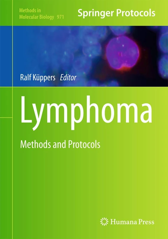 Lymphoma: Methods and Protocols: 971 (Methods in Molecular Biology, 971)